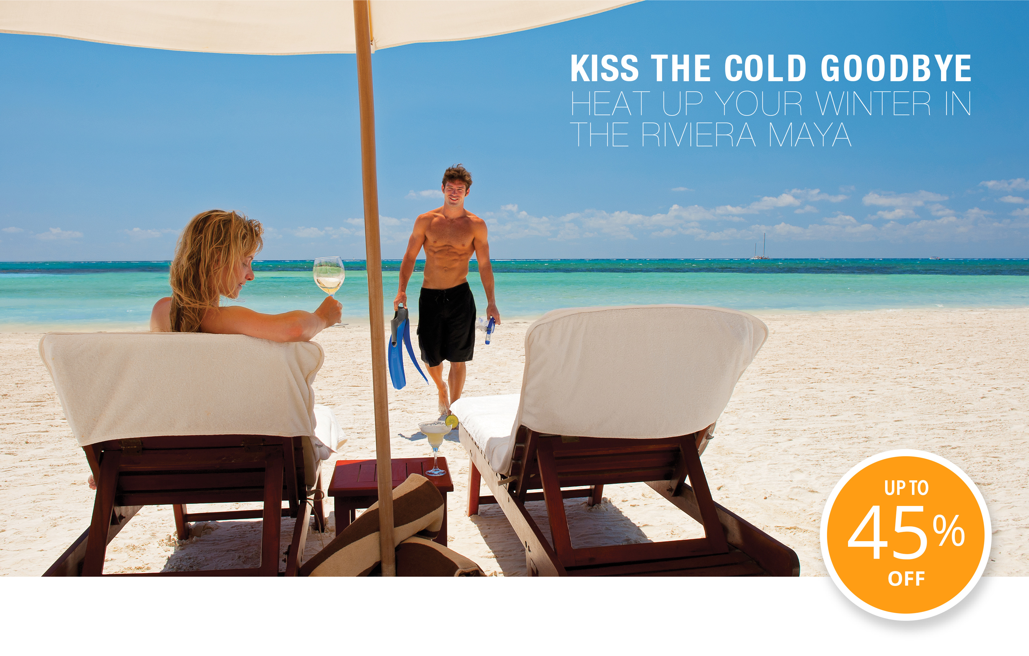 KISS THE COLD GOODBYE. UP TO 45 OFF